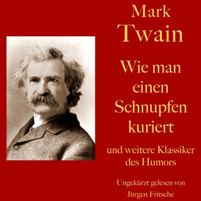 Mark Twain: Wie man einen Schnupfen kuriert - und weitere Klassiker des Humors cover