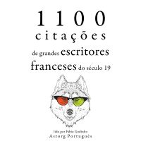 1.100 citações de grandes escritores franceses do século 19