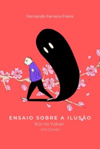 Ensaio Sobre A Ilusão