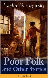 Poor Folk and Other Stories (Unabridged)