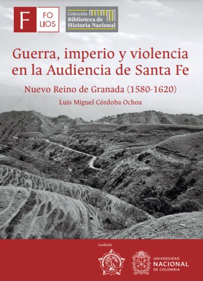Guerra, imperio y violencia en la audiencia de Santa Fe
