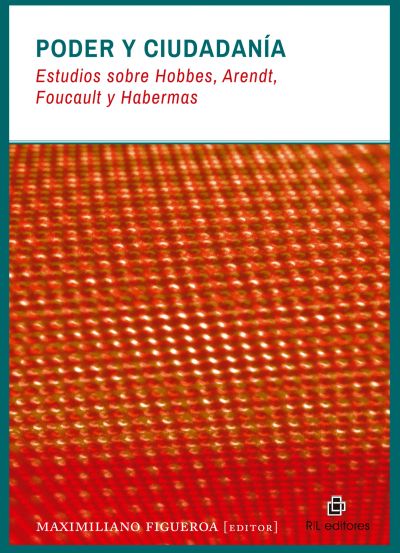 Poder y ciudadanía: estudios sobre Hobbes, Foucault, Habermas y Arendt