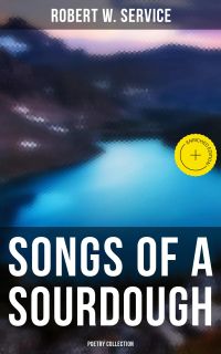 Songs of a Sourdough - Poetry Collection