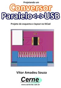 Projetando Um Conversor Paralelousb  Projeto De Esquema E Layout No Kicad