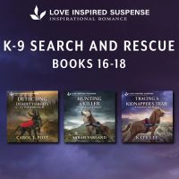 K9 Search & Rescue Books 16-18/Detecting Deadly Threats/Hunting A Killer/Tracing A Kidnapper's Trail