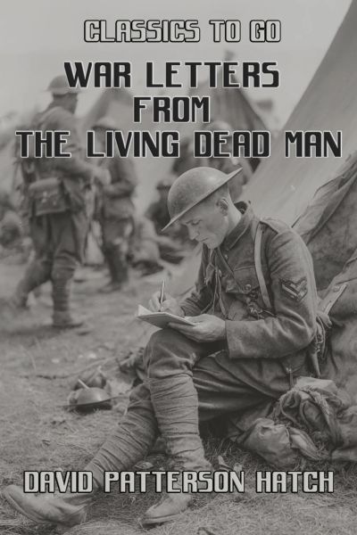 War Letters From The Living Dead Man