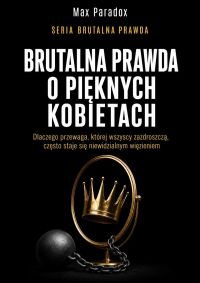 Brutalna prawda o pięknych kobietach. Dlaczego przewaga, której wszyscy zazdroszczą, często staje się niewidzialnym więzieniem.
