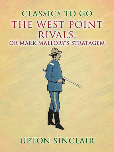 The West Point Rivals, or Mark Mallory's Stratagem