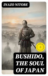 Bushido, the Soul of Japan