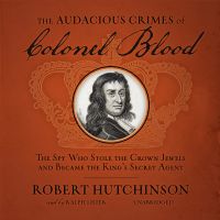 The Audacious Crimes of Colonel Blood