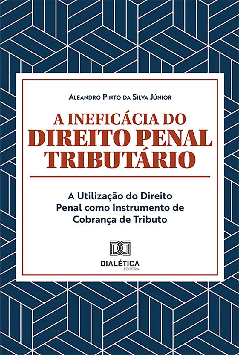 A Ineficácia do Direito Penal Tributário