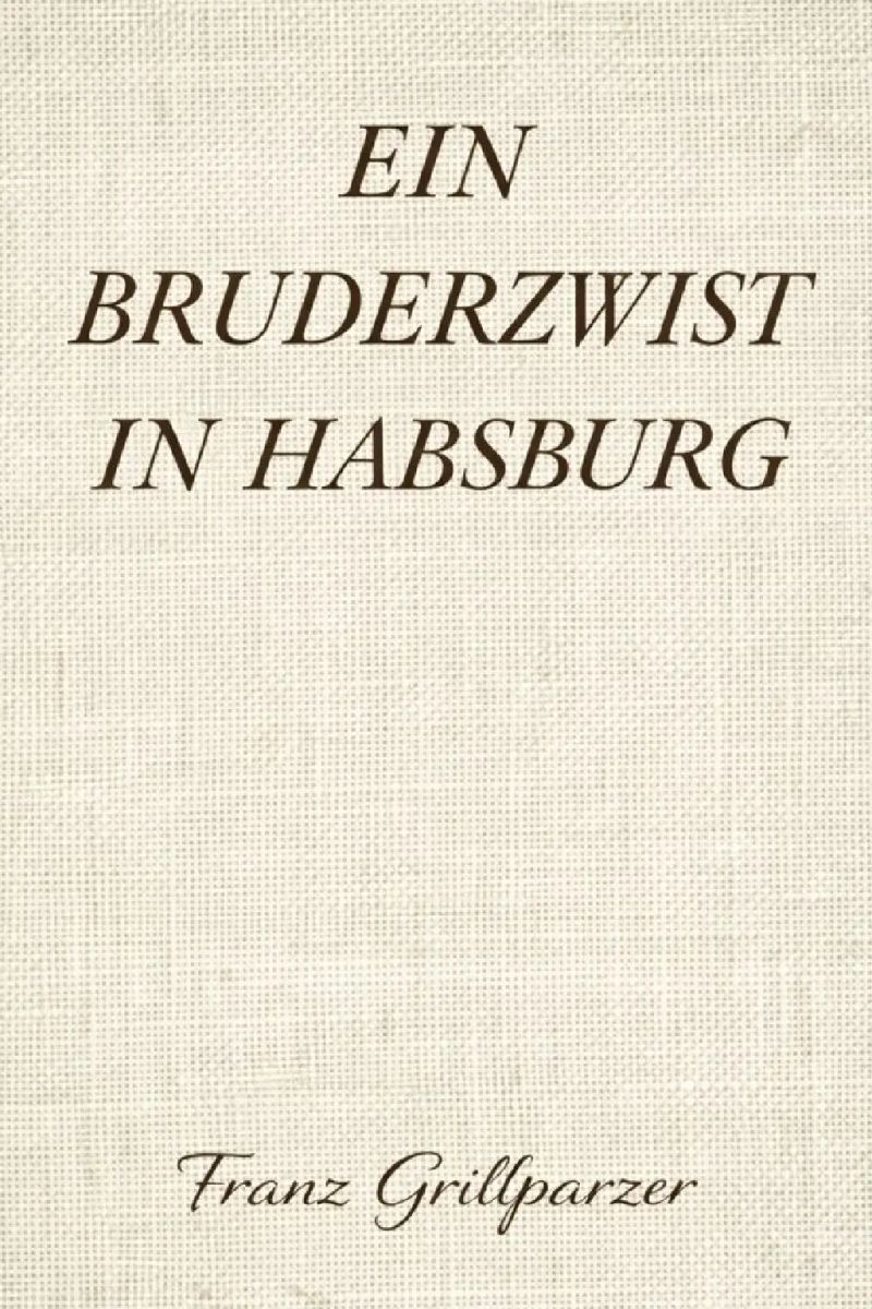 Ein Bruderzwist in Habsburg