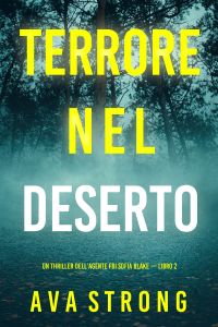 Terrore nel Deserto (Un thriller dell’agente FBI Sofia Blake — Libro 2)