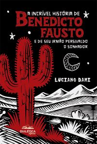 A Incrível História de Benedicto Fausto