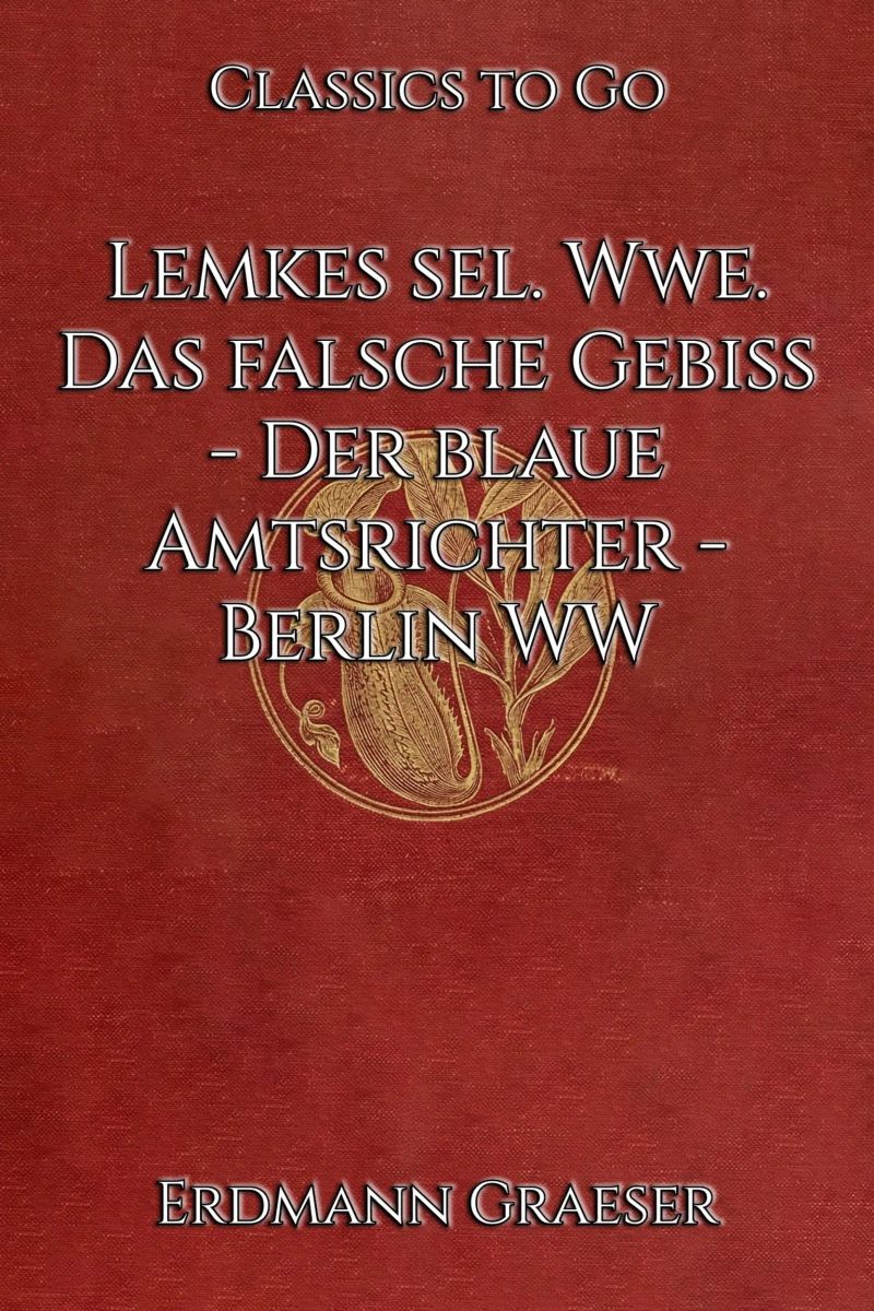 Lemkes sel. Wwe. Das falsche Gebiß - Der blaue Amtsrichter - Berlin WW