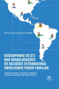 Desempenho do STJ nas homologações de decisões estrangeiras envolvendo poder familiar