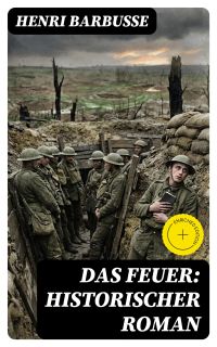 Das Feuer: Historischer Roman