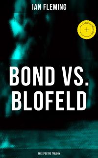 BOND vs. BLOFELD – The Spectre Trilogy