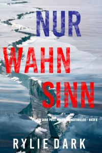 Nur Wahnsinn (Ein Sadie Price FBI-Spannungsthriller – Buch 6)
