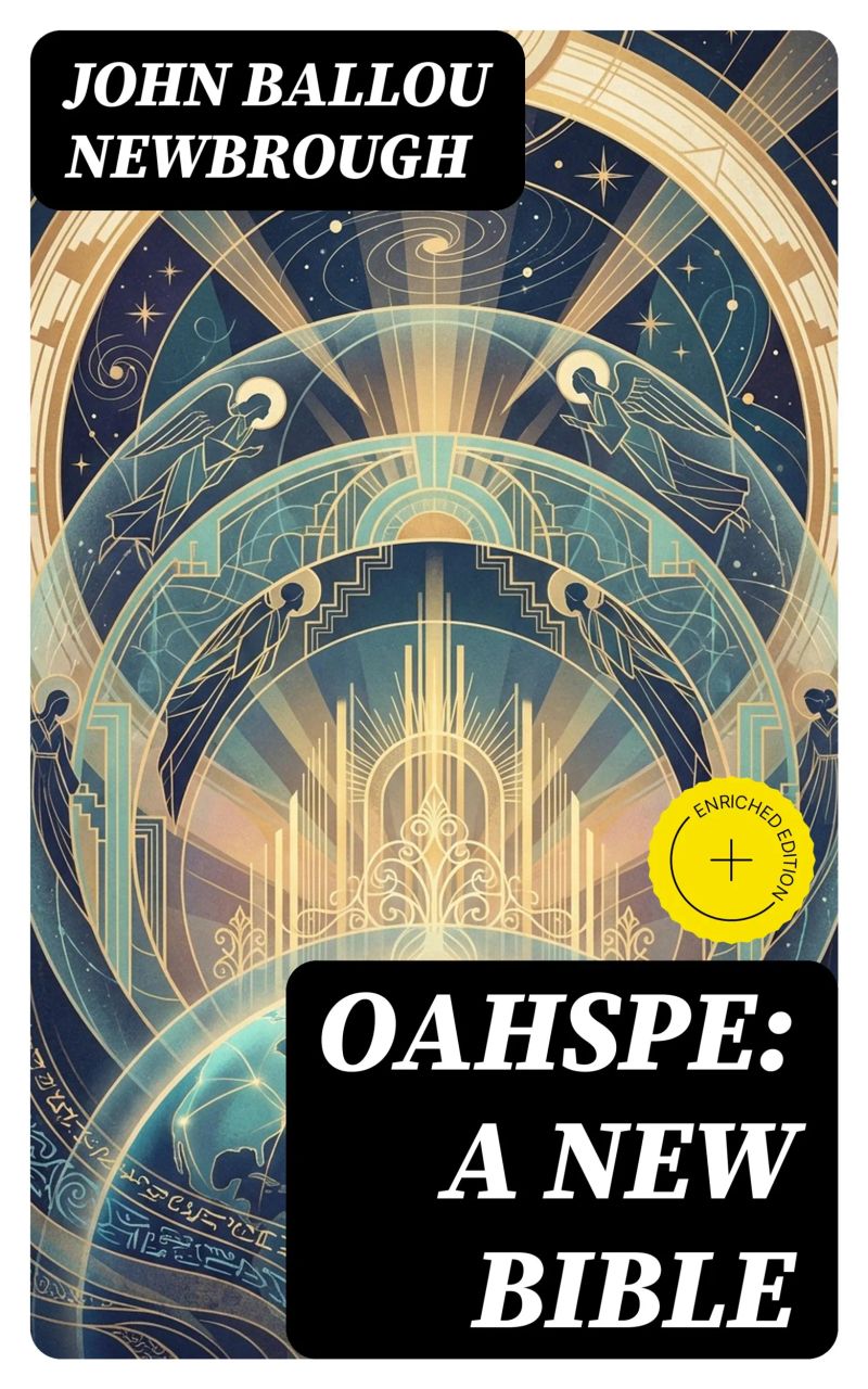 Oahspe: A New Bible (Annotated)
