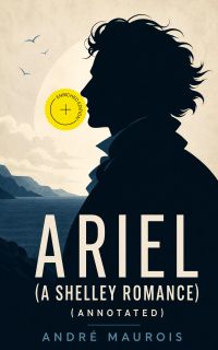 Ariel (A Shelley Romance) (Annotated)