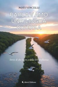 Parlavamo una lingua diversa