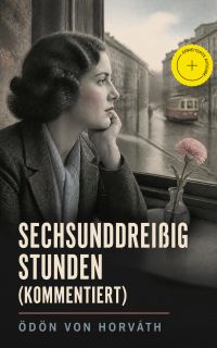 Sechsunddreißig Stunden (Kommentiert)