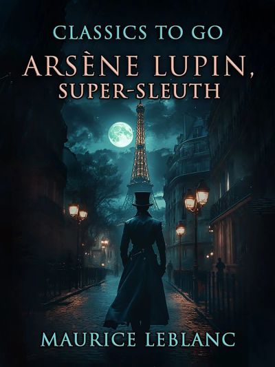 Arsène Lupin, Super-Sleuth
