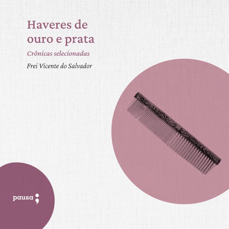 Haveres de ouro e prata - crônicas selecionadas