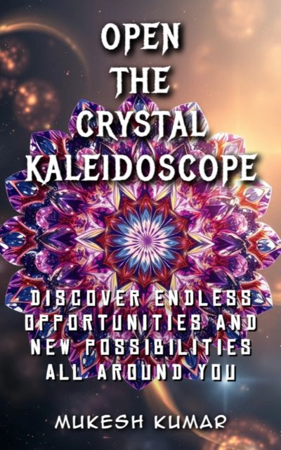 Open the Crystal Kaleidoscope