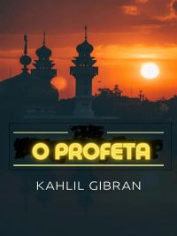 O Profeta (Traduzido)