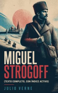 Miguel Strogoff (texto completo, con índice activo)