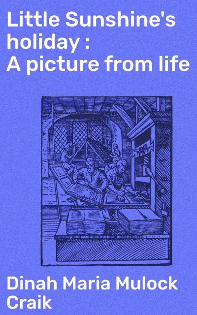 Little Sunshine's holiday : A picture from life