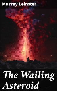 The Wailing Asteroid