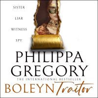 Boleyn Traitor: The new thrilling historical Sunday Times bestseller, from the internationally acclaimed author of THE OTHER BOLEYN GIRL
