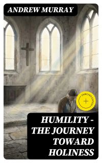 HUMILITY - The Journey Toward Holiness