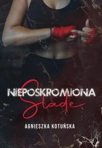 Nieposkromiona – Slade