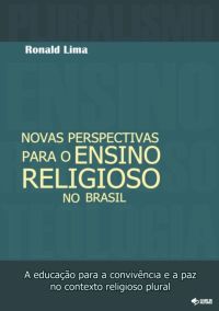 Novas Perspectivas Para O Ensino Religioso No Brasil