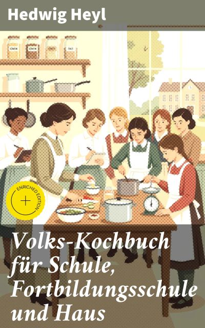 Volks-Kochbuch für Schule, Fortbildungsschule und Haus