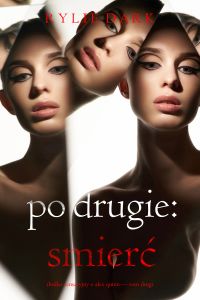 Po drugie, Śmierć (Thriller sensacyjny o Alex Quinn — Tom drugi)