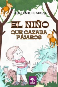 El Niño Que Cazaba Pájaros