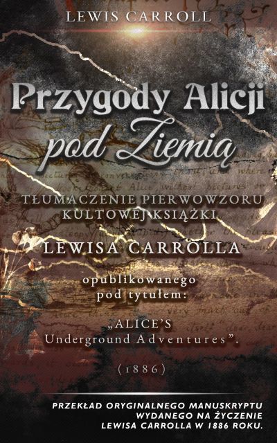 [Alice's Adventures Underground] Przygody Alicji pod Ziemią