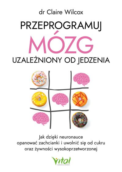 Przeprogramuj mózg uzależniony od jedzenia