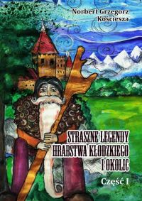 Straszne Legendy Hrabstwa Kłodzkiego i okolic
