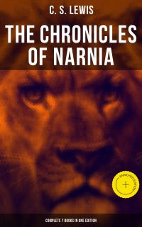 The Chronicles of Narnia - Complete 7 Books in One Edition