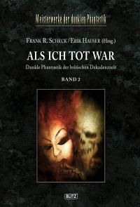 Meisterwerke der dunklen Phantastik 02: ALS ICH TOT WAR (Band 2)
