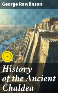 History of the Ancient Chaldea