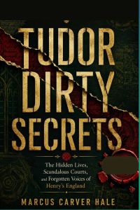 Tudor Dirty Secrets