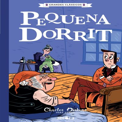 Charles Dickens para todos - Pequena Dorrit