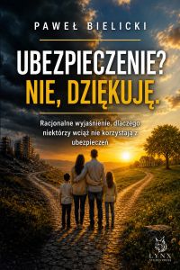 UBEZPIECZENIE? NIE, DZIĘKUJĘ.